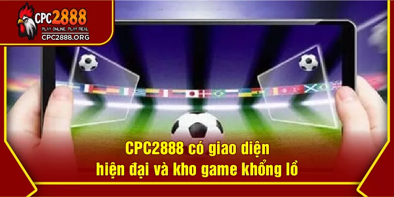 CPC2888 có giao diện hiện đại và kho game khổng lồ