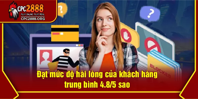 Đạt mức độ hài lòng của khách hàng trung bình 4.8/5 sao