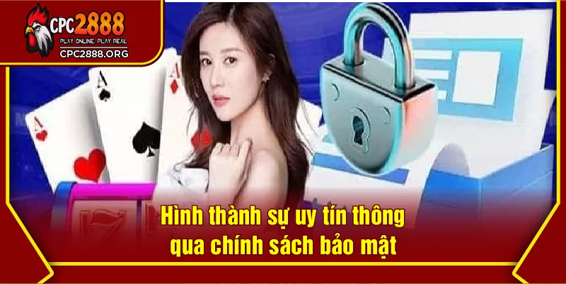 Hình thành sự uy tín thông qua chính sách bảo mật