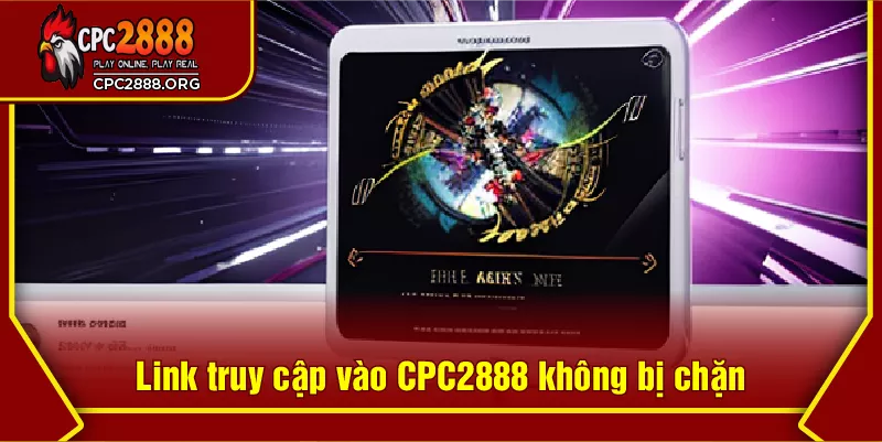 Link truy cập vào CPC2888 không bị chặn