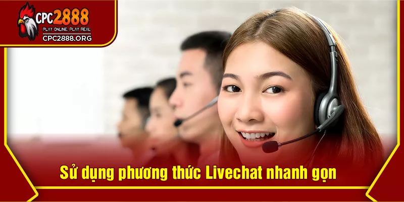 Sử dụng phương thức Livechat nhanh gọn