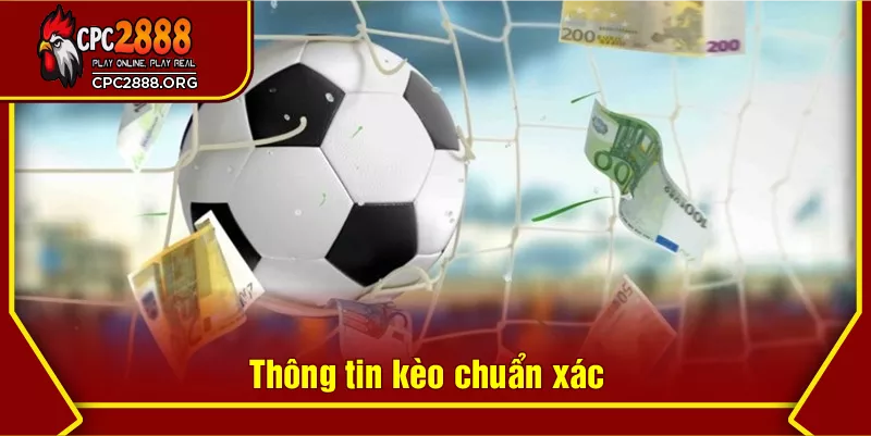 Thông tin kèo chuẩn xác