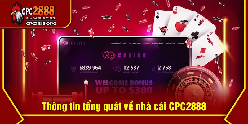 Thông tin tổng quát về nhà cái CPC2888