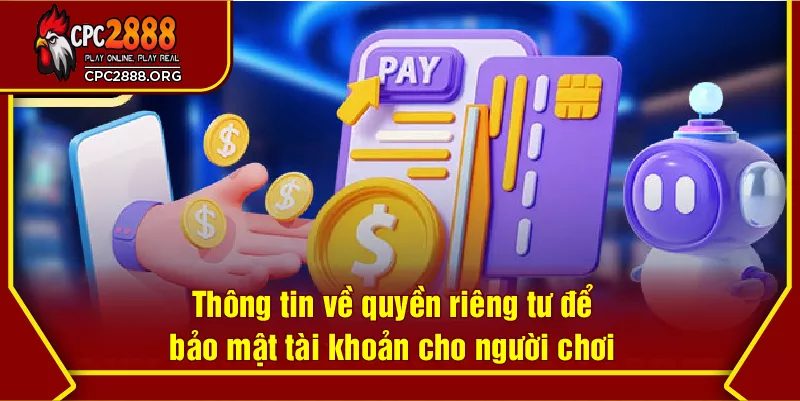 Thông tin về quyền riêng tư để bảo mật tài khoản cho người chơi